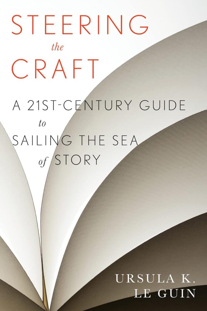 Cover of Steering the Craft: A 21st-Century Guide to Sailing the Sea of Story by Ursula K. Le Guimn
